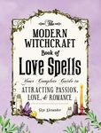 The Modern Witchcraft Book of Love Spells: Your Complete Guide to Attracting Passion, Love, and Romance - 圖片 1