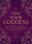 Find Your Goddess: How to Manifest the Power and Wisdom of the Ancient Goddesses in Your Everyday Life - 圖片 1