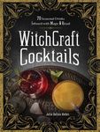 Witchcraft Cocktails: 70 Seasonal Drinks Infused with Magic & Ritual - 圖片 1