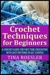 Crochet Techniques for Beginners: A Crochet Guide For First Time Crocheters with Easy Patterns to get Started - 圖片 1
