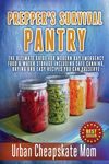 Prepper's Survival Pantry: The Ultimate How To Guide For Modern Day Emergency Food & Water Storage Including Safe Canning, Drying And Easy Recipe - 圖片 1