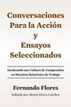 Conversaciones Para La Accion y Ensayos Seleccionados: Inculcando Una Cultura de Compromiso en Nuestras Relaciones de Trabajo - 圖片 1