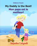 Children's French Book: My Daddy is the Best. Mon papa est le meilleur: Children's Picture Book English-French (Bilingual Edition). Kids Frenc - 圖片 1