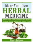 Make Your Own Herbal Medicine: A Practical Guide on Herbs and How To Create Simp - 圖片 1