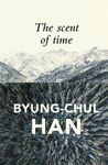 The Scent of Time: A Philosophical Essay on the Art of Lingering - 圖片 1