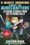 Extreme Stories from the Extreme Hills: 5-Minute Adventure Stories for Minecrafters - 圖片 1
