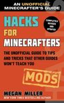 Hacks for Minecrafters: Mods: The Unofficial Guide to Tips and Tricks That Other Guides Won't Teach You - 圖片 1