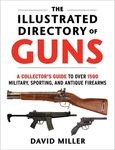 The Illustrated Directory of Guns: A Collector's Guide to Over 1500 Military, Sporting, and Antique Firearms - 圖片 1