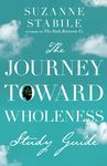The Journey Toward Wholeness Study Guide - 圖片 1