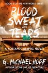 Blood, Sweat & Tears: A Postapocalyptic Novel - 圖片 1