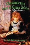 Christmas with Anne of Green Gables and Other Stories: Twelve Classic Christmas Stories by the Author of Anne of Green Gables - 圖片 1