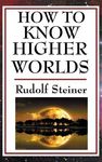 How to Know Higher Worlds: A Practical Guide to Spiritual Development and Inner Perception - 圖片 1