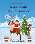 Children's Italian: Where is Santa. Dov e Babbo Natale: Children's Picture book English-Italian (Bilingual Edition) (Italian Edition), Ita - 圖片 1