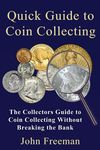 Quick Guide to Coin Collecting: The Collectors Guide to Coin Collecting Without Breaking the Bank - 圖片 1
