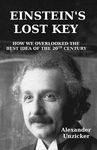 Einstein's Lost Key: How We Overlooked the Best Idea of the 20th Century - 圖片 1