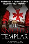 The Knights Templar: The Hidden History of the Knights Templar: The Church's Oldest Conspiracy - 圖片 1