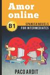 Spanish Novels: Amor online (Spanish Novels for Intermediates - B1) - 圖片 1