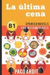 Spanish Novels: La última cena (Spanish Novels for Intermediates - B1) - 圖片 1