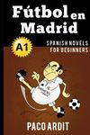Spanish Novels: Fútbol en Madrid (Spanish Novels for Beginners - A1) - 圖片 1