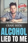Alcohol Lied to Me: The Intelligent Way to Escape Alcohol Addiction - 圖片 1