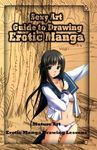 Sexy Art: Guide to Drawing Erotic Manga: Mature Art: Erotic Manga Drawing Lessons - 圖片 1