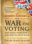 The Hidden History of the War on Voting: Who Stole Your Vote--And How to Get It Back - 圖片 1