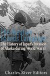 The Aleutian Islands Campaign: The History of Japan's Invasion of Alaska during World War II - 圖片 1