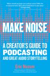 Make Noise: A Creator's Guide to Podcasting and Great Audio Storytelling - 圖片 1