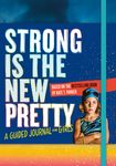 Strong Is the New Pretty: A Guided Journal for Girls - 圖片 1