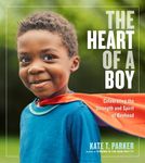 The Heart of a Boy: Celebrating the Strength and Spirit of Boyhood - 圖片 1