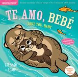 Indestructibles: Te Amo, Bebé / Love You, Baby: Chew Proof - Rip Proof - Nontoxic - 100% Washable (Book for Babies, Newborn Books, S - 圖片 1