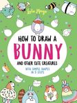 How to Draw a Bunny and Other Cute Creatures with Simple Shapes in 5 Steps - 圖片 1