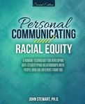 Personal Communicating and Racial Equity: A Humane Technology for Developing Anti-Stereotyping Relationships with People Who Are Different from You - 圖片 1