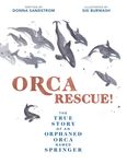 Orca Rescue!: The True Story of an Orphaned Orca Named Springer - 圖片 1