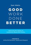 Good Work Done Better: Improving the Impact of Community-Based Non-Profits - 圖片 1