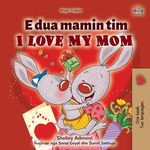 I Love My Mom (Albanian English Bilingual Children's Book) - 圖片 1