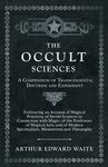The Occult Sciences - A Compendium of Transcendental Doctrine and Experiment;Embracing an Account of Magical Practices; of Secret Sciences in Connecti - 圖片 1