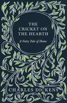 The Cricket on the Hearth - A Fairy Tale of Home: With Appreciations and Criticisms By G. K. Chesterton - 圖片 1