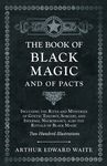 The Book of Black Magic and of Pacts: Including the Rites and Mysteries of Goetic Theurgy, Sorcery, and Infernal Necromancy, also the Rituals of Black - 圖片 1