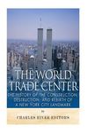 The World Trade Center: The History of the Construction, Destruction, and Rebirth of a New York City Landmark - 圖片 1