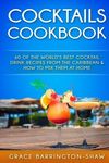Cocktails Cookbook: 60 of The World's Best Cocktail Drink Recipes From The Caribbean & How To Mix Them At Home. - 圖片 1