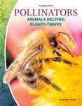 Pollinators: Animals Helping Plants Thrive: Animals Helping Plants Thrive - 圖片 1