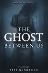 The Ghost Between Us: Unabridged - 圖片 1