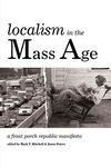 Localism in the Mass Age: A Front Porch Republic Manifesto - 圖片 1