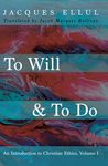 To Will & to Do, Volume One: An Introduction to Christian Ethics - 圖片 1