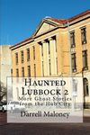 Haunted Lubbock 2: More Ghost Stories from the Hub City - 圖片 1