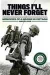 Things I'll Never forget: Memories of a Marine in Viet Nam - 圖片 1