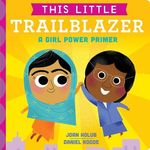 This Little Trailblazer: A Girl Power Primer - 圖片 1