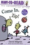 Come In, Zip!: Ready-To-Read Ready-To-Go! - 圖片 1