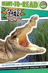 Alligators and Crocodiles Can't Chew!: And Other Amazing Facts (Ready-To-Read Level 2) - 圖片 1